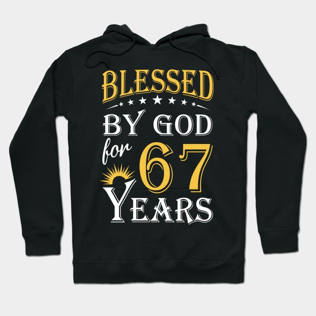 Blessed By God For 67 Years 67th Birthday Hoodie by Lemonade Fruit